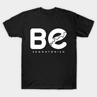 Be Edmontonian T-Shirt